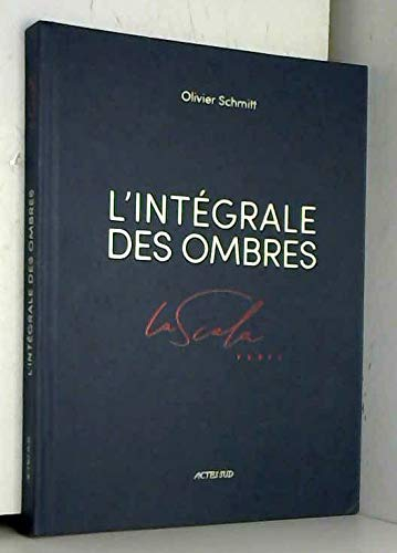 L'intégrale des ombres : La Scala, Paris