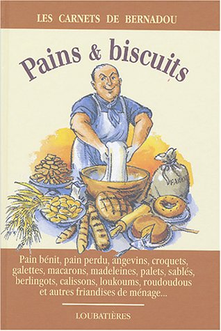 Pains, biscuits : pain bénit, pain perdu, angevins, croquets, galettes, macarons, madeleines, palets