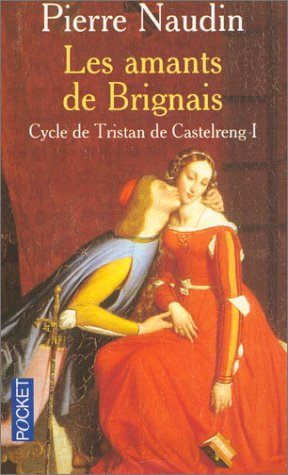 Cycle de Tristan de Castelreng. Vol. 1. Les amants de Brignais