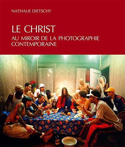 Le Christ au miroir de la photographie contemporaine