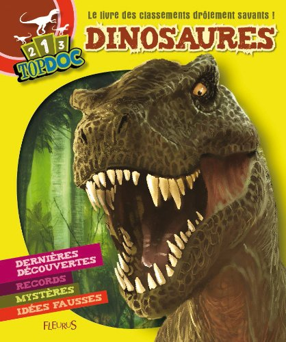 Dinosaures : le livre des classements drôlement savants ! : légendes, records, mystères, idées fauss