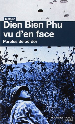 Diên Biên Phu vu d'en face : paroles de bô dôi