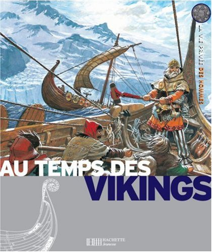 Les Vikings : princes des mers, explorateurs des terres lointaines