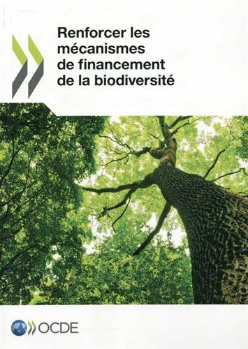 Renforcer les mécanismes de financement de la biodiversité
