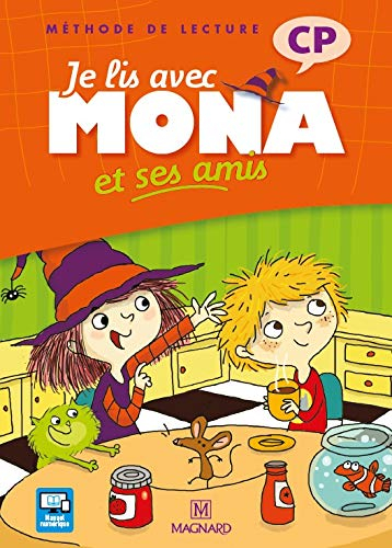 Je lis avec Mona et ses amis : méthode de lecture : CP, programmes 2008