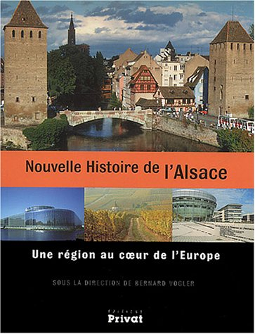 Nouvelle histoire de l'Alsace : une région au coeur de l'Europe