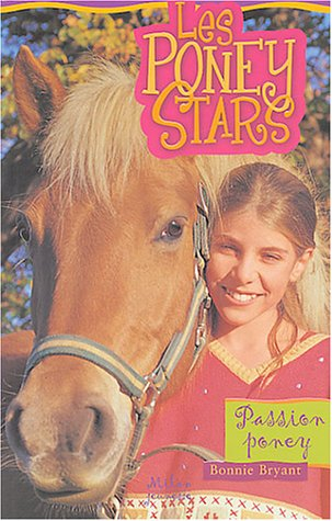 Les poney stars. Vol. 1. Passion poney