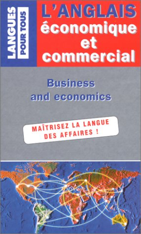 L'anglais économique et commercial : en vingt dossiers. English for business and economics : in twen