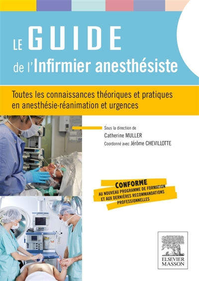 Le guide de l'infirmier anesthésiste : toutes les connaissances théoriques et pratiques en anesthési