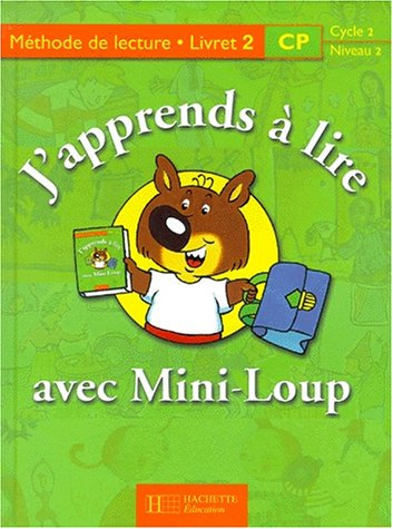 J'apprends à lire avec Mini-Loup, CP, cycle 2 niveau 2 : méthode de lecture, livret 2