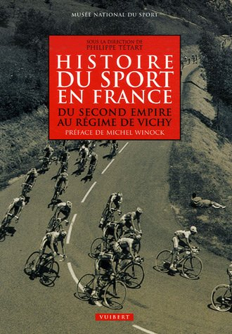 Histoire du sport en France. Vol. 2007. Du second Empire au régime de Vichy