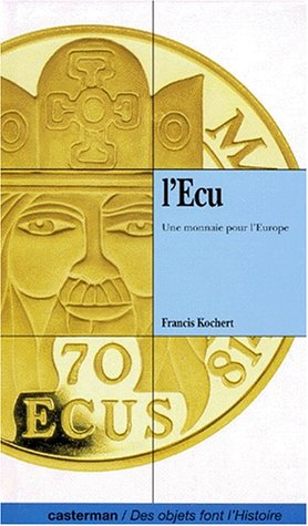 L'Ecu : une monnaie pour l'Europe