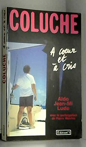 Coluche à coeur et à cris