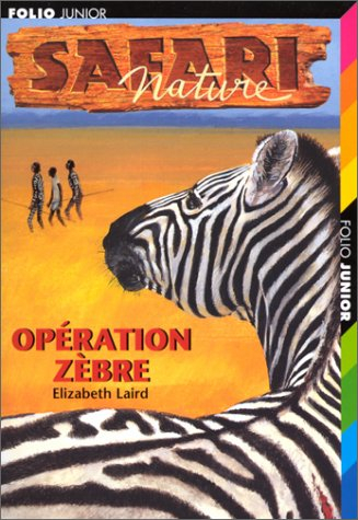 Safari nature. Vol. 6. Opération zèbre