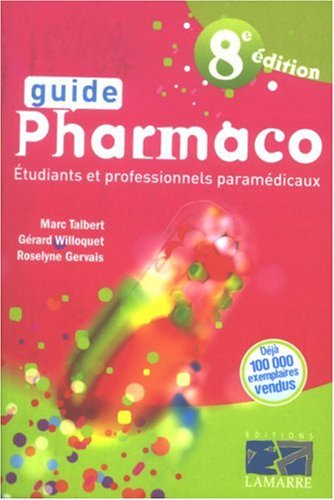 Guide pharmaco : étudiants et professionnels paramédicaux