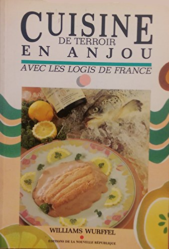 Cuisine De Terroir En Anjou Avec Les Logis De Franc