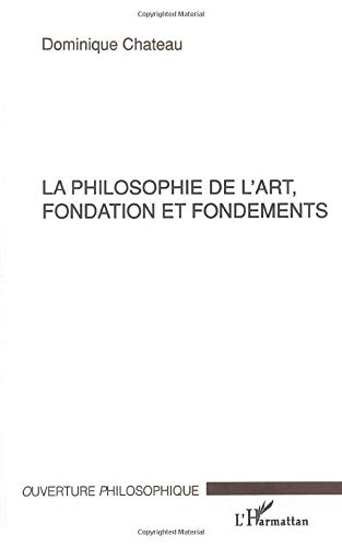 La philosophie de l'art : fondation et fondements