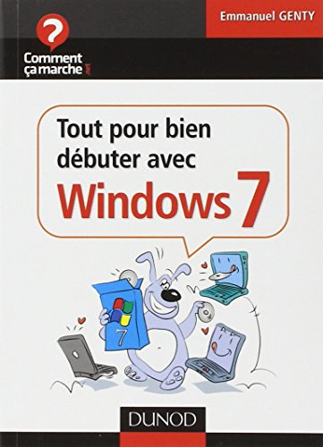 Tout pour bien débuter avec Windows 7