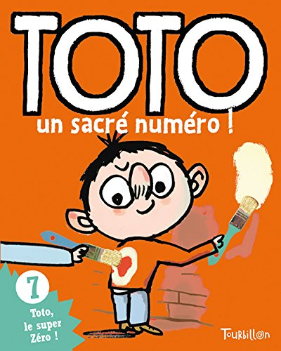 Toto, le super zéro. Vol. 7. Toto, un sacré numéro