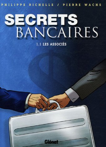 Secrets bancaires. Vol. 1-1. Les associés