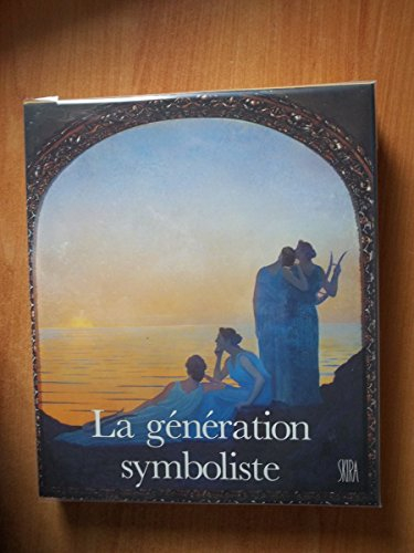 la génération symboliste, 1870-1910