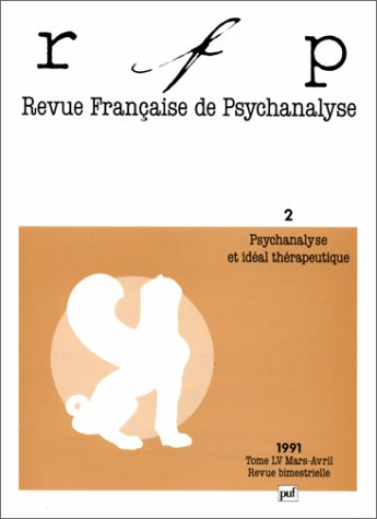 Revue française de psychanalyse, n° 55-2. Psychanalyse et idéal thérapeutique