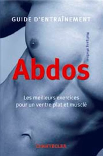 Abdos : guide d'entraînement : les meilleurs exercices pour un ventre plat et musclé