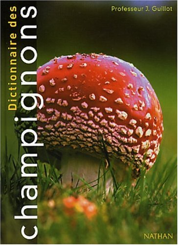 Dictionnaire des champignons et des termes de mycologie