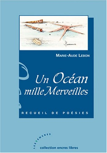 Un océan, mille merveilles : recueil de poésies