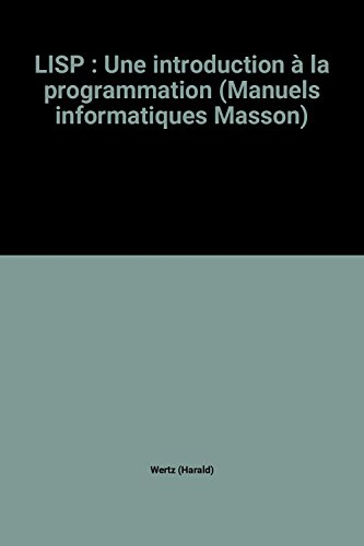 lisp : une introduction à la programmation (manuels informatiques masson)