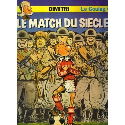Le Goulag. Vol. 6. Le Match du siècle
