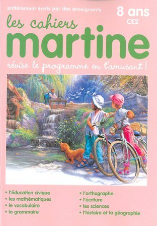 Les cahiers Martine : révise le programme en t'amusant : 8 ans, CE2