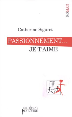 Je t'aime. Vol. 2. Passionnément ! Je t'aime