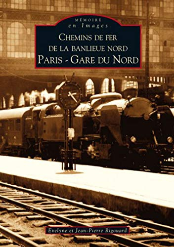 Chemins de fer de la banlieue Nord : Paris-Gare du Nord