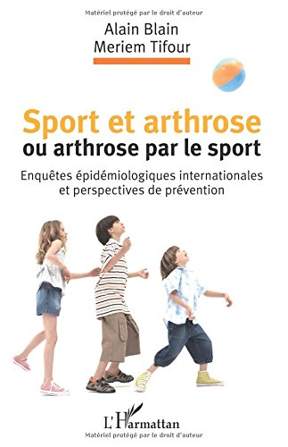 Sport et arthrose ou Arthrose par le sport : enquêtes épidémiologiques internationales et perspectiv