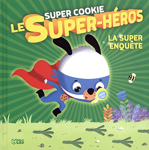 Super Cookie le super-héros. Vol. 3. La super enquête