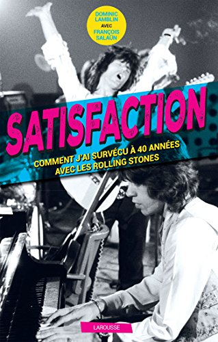 Satisfaction : comment j'ai survécu à 40 années avec les Rolling Stones