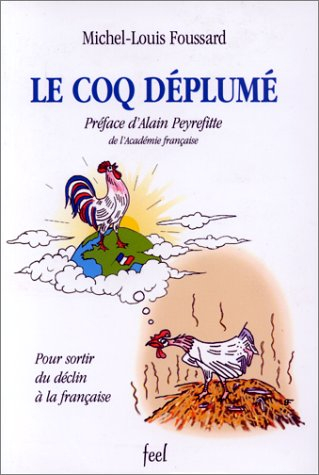 Le coq déplumé : pour sortir du déclin à la française