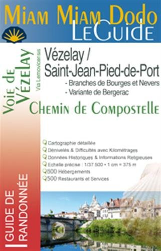 Miam miam dodo, le guide : voie de Vézelay : branche nord par Bourges, branche sud par Nevers, tronç