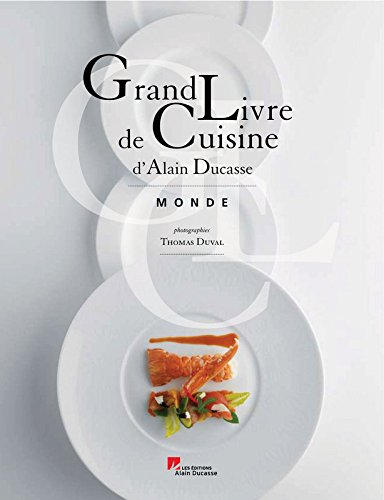 Grand livre de cuisine d'Alain Ducasse. Tour du monde