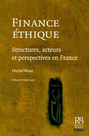 Finance, éthique : structures, acteurs et perspectives en France