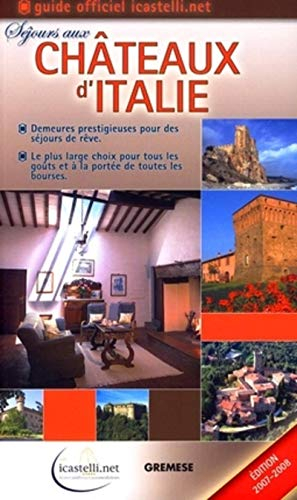 Séjours aux châteaux d'Italie : demeures prestigieuses pour des séjours de rêve : le plus large choi