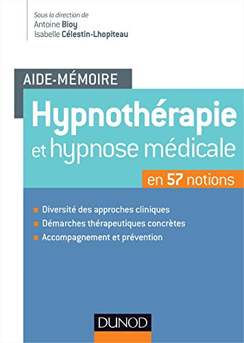 Hypnothérapie et hypnose médicale en 57 notions