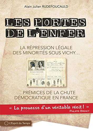 Les portes de l'enfer : la répression légale des minorités sous Vichy... : prémices de la chute démo