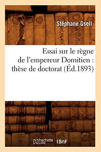 Essai sur le règne de l'empereur Domitien : thèse de doctorat (Éd.1893)