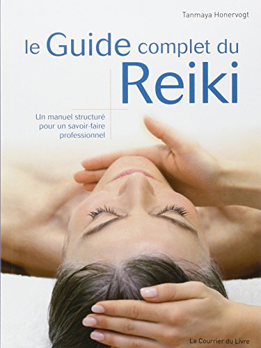 Le guide complet du reiki : un manuel structuré pour un savoir-faire professionnel