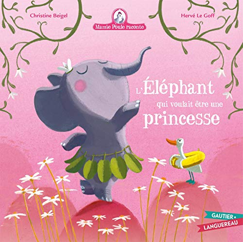 Mamie Poule raconte. Vol. 23. L'éléphant qui voulait être une princesse