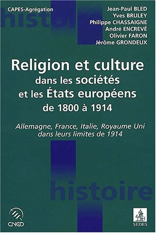 Religion et culture dans les sociétés et les Etats européens de 1800 à 1914 : Allemagne, France, Ita