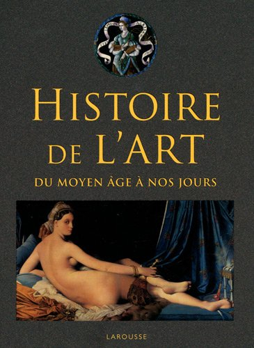 Histoire de l'art, du Moyen Age à nos jours