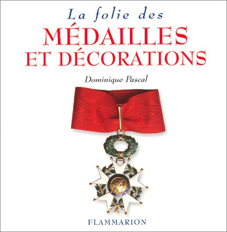La folie des médailles et décorations